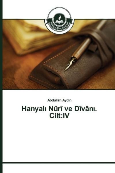 Cover for Ayd N Abdullah · Hanyal Nuri Ve Divan . Cilt: Iv (Paperback Book) (2015)