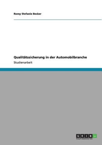 Cover for Romy Stefanie Becker · Qualitatssicherung in der Automobilbranche (Paperback Book) [German edition] (2011)