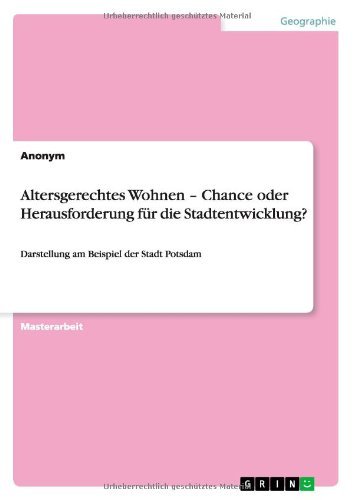 Cover for Anonym · Altersgerechtes Wohnen - Chance Oder Herausforderung Fur Die Stadtentwicklung? (Paperback Bog) [German edition] (2013)