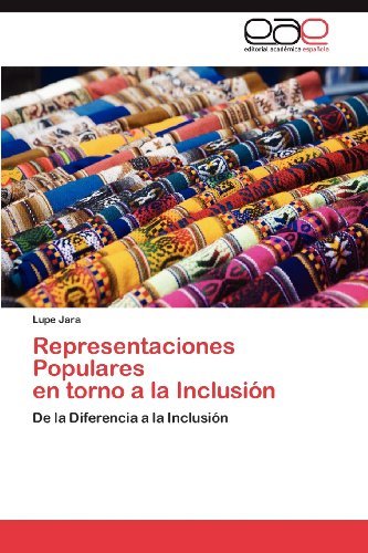 Cover for Lupe Jara · Representaciones Populares   en Torno a La Inclusión: De La Diferencia a La Inclusión (Pocketbok) [Spanish edition] (2012)