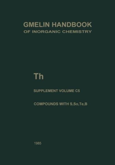 Cover for David Brown · Th Thorium: Compounds with S, Se, Te and B - Gmelin Handbook of Inorganic and Organometallic Chemistry - 8th edition (Taschenbuch) [8th ed. 1985 edition] (2013)
