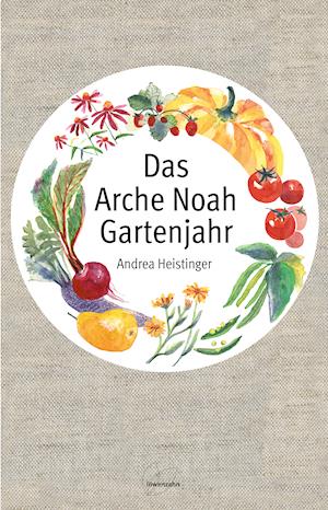 Cover for Andrea Heistinger · Das Arche Noah Gartenjahr (Hardcover Book) (2018)