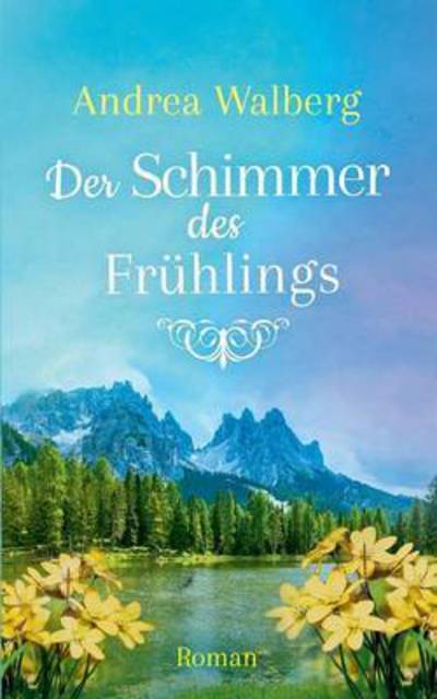 Cover for Andrea Walberg · Der Schimmer Des Fruhlings (Paperback Book) (2015)