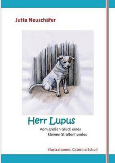 Herr Lupus - Jutta Neuschafer - Livros - Books on Demand - 9783734768446 - 9 de novembro de 2015