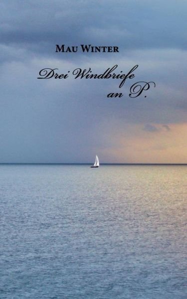 Cover for Mau Winter · Drei Windbriefe an P. (Paperback Bog) [German edition] (2014)