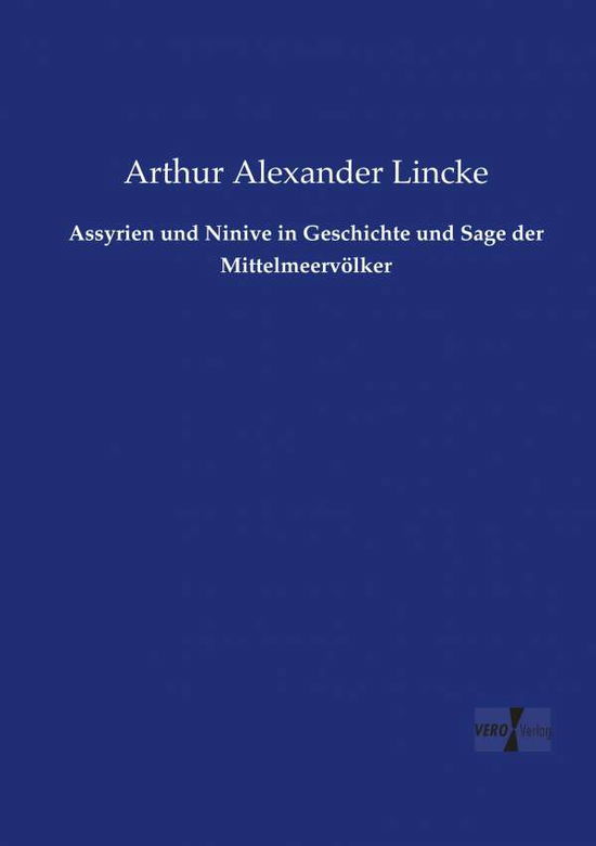 Cover for Lincke · Assyrien und Ninive in Geschicht (Book) (2019)