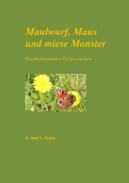 Cover for Korn · Maulwurf, Maus und miese Monster (Book)