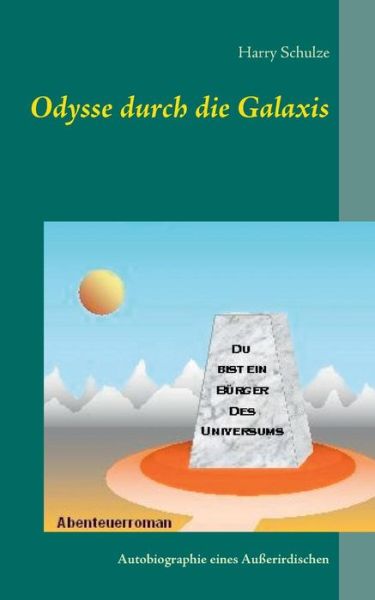 Cover for Harry Schulze · Odysse durch die Galaxis: Autobiographie eines Ausserirdischen (Paperback Book) (2018)