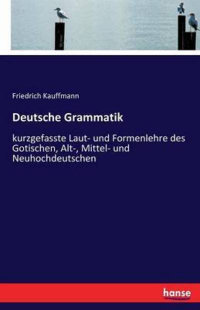 Deutsche Grammatik - Kauffmann - Livres -  - 9783743483446 - 10 janvier 2017