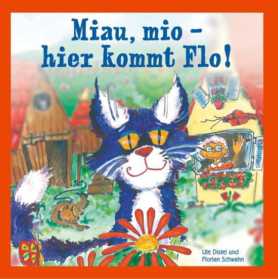 Cover for Schwahn · Miau, mio - hier kommt Flo! (Book)