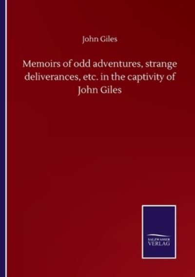 Cover for John Giles · Memoirs of odd adventures, strange deliverances, etc. in the captivity of John Giles (Pocketbok) (2020)