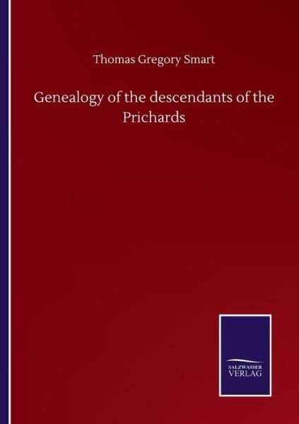 Cover for Thomas Gregory Smart · Genealogy of the descendants of the Prichards (Pocketbok) (2020)