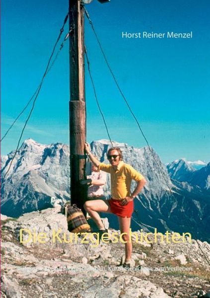 Cover for Horst Reiner Menzel · Die Kurzgeschichten: Aufgespiesst und hingeschrieben, Kurzgeschichten zum Verlieben (Paperback Book) (2021)