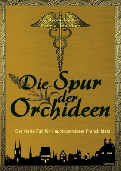 Cover for Ellys Meller · Die Spur der Orchideen: Der vierte Fall fur Hauptkommissar Franck Metz (Paperback Book) (2021)