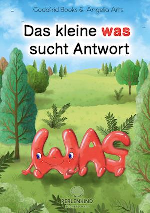 Cover for Godafrid Books · Das kleine was sucht Antwort (Hardcover Book) (2022)