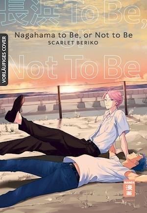 Cover for Scarlet Beriko · Nagahama to Be, or Not to Be (Book) (2024)