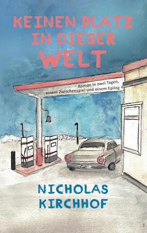 Cover for Nicholas Kirchhof · Keinen Platz in dieser Welt (Book) (2024)