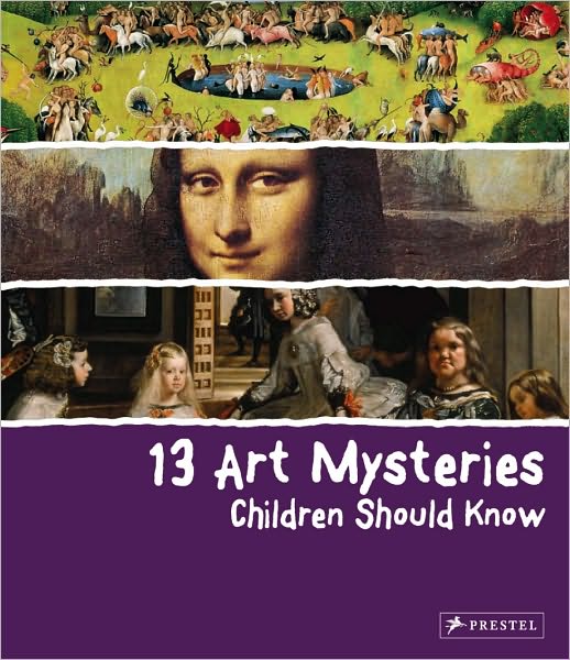 Cover for Angela Wenzel · 13 Art Mysteries Children Should Know - 13 Children Should Know (Hardcover Book) (2011)