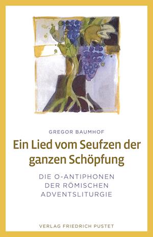 Cover for Gregor Baumhof · Ein Lied vom Seufzen der ganzen Schöpfung (Book) (2023)