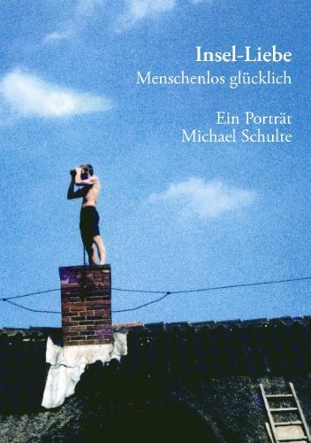 Insel-liebe - Michael Schulte - Bücher - BoD - 9783833432446 - 29. Juli 2005