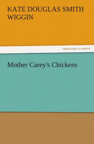 Cover for Kate Douglas Smith Wiggin · Mother Carey's Chickens (Tredition Classics) (Taschenbuch) (2011)