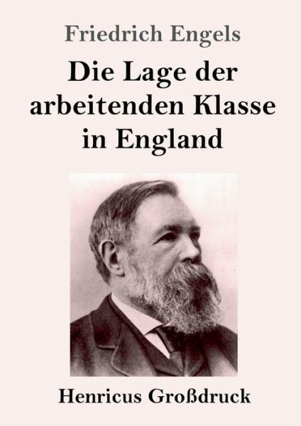 Cover for Friedrich Engels · Die Lage der arbeitenden Klasse in England (Grossdruck) (Paperback Bog) (2019)