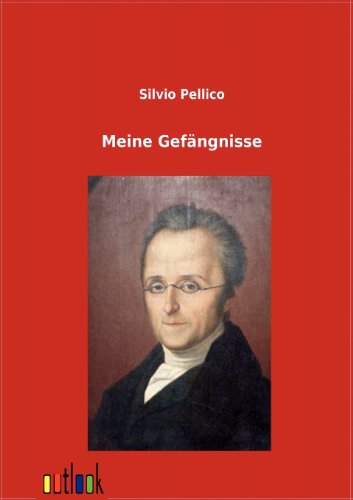 Cover for Silvio Pellico · Meine Gef Ngnisse (Paperback Book) [German edition] (2011)