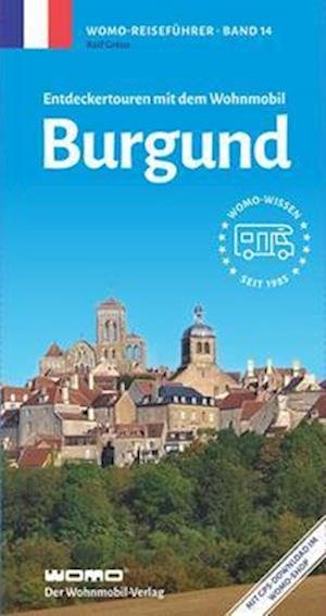 Ralf Grèus · Entdeckertouren mit dem Wohnmobil Burgund (Bog) (2024)