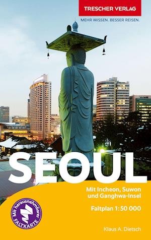 Klaus A. Dietsch · TRESCHER Reiseführer Seoul (Book) (2024)