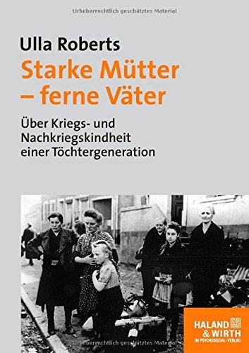 Starke Mütter - Ferne Väter - Ulla Roberts - Böcker - Psychosozial-Verlag - 9783898064446 - 1 juni 2005