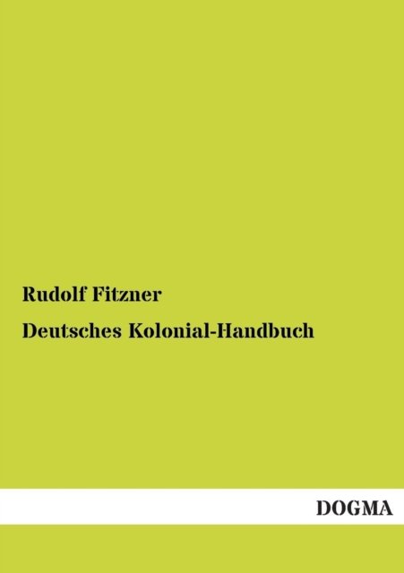 Cover for Rudolf Fitzner · Deutsches Kolonial-handbuch (Paperback Book) [German edition] (2012)