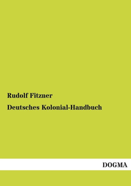 Cover for Rudolf Fitzner · Deutsches Kolonial-handbuch (Pocketbok) [German edition] (2012)