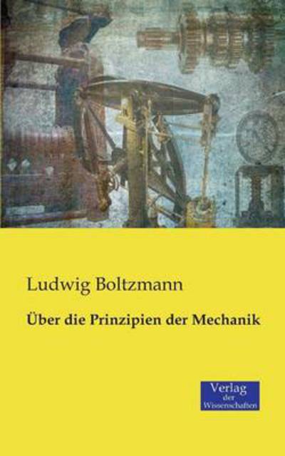 UEber die Prinzipien der Mechanik - Ludwig Boltzmann - Książki - Vero Verlag - 9783957000446 - 20 listopada 2019