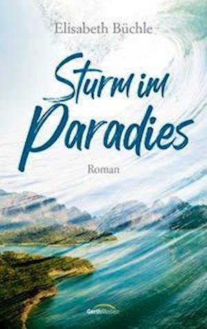 Cover for Elisabeth Büchle · Sturm im Paradies (Book) (2022)