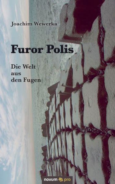 Cover for Joachim Wewerka · Furor Polis: Die Welt aus den Fugen (Paperback Book) (2020)