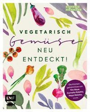 Vegetarisch - Gemüse neu entdeckt! - Stefanie Hiekmann - Books - Edition Michael Fischer - 9783960938446 - September 15, 2021