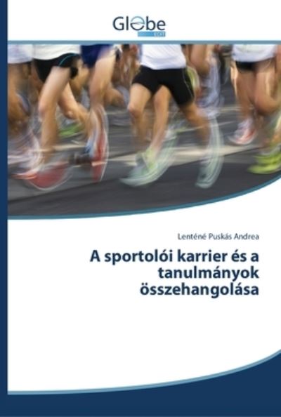 Cover for Lenténé Puskás Andrea · A sportoloi karrier es a tanulmanyok oesszehangolasa (Paperback Bog) (2017)