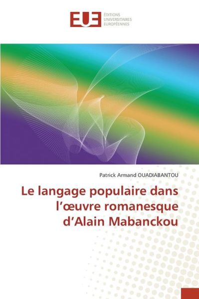 Cover for Patrick Armand Ouadiabantou · Le langage populaire dans l'oeuvre romanesque d'Alain Mabanckou (Paperback Book) (2021)