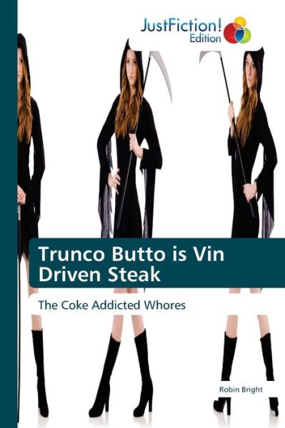 Cover for Robin Bright · Trunco Butto is Vin Driven Steak (Paperback Book) (2021)