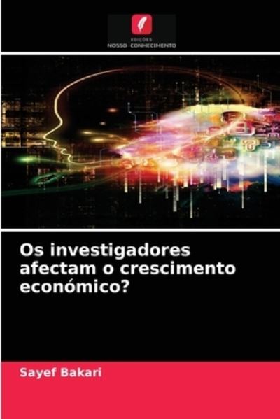 Cover for Sayef Bakari · Os investigadores afectam o crescimento economico? (Pocketbok) (2021)