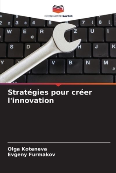 Cover for Olga Koteneva · Strategies pour creer l'innovation (Paperback Book) (2021)