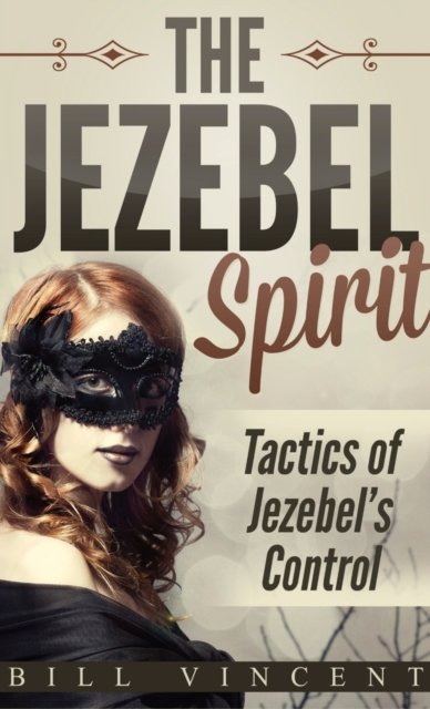 Cover for Bill Vincent · The Jezebel Spirit (Pocket Size) (Paperback Book) (2019)