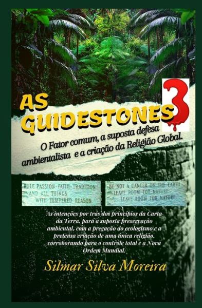 Cover for Silmar Silva Moreira · As Guidestones 3: O Fator Comum, a Suposta Defesa Ambientalista e a Criacao da Religiao Global (Paperback Book) (2021)