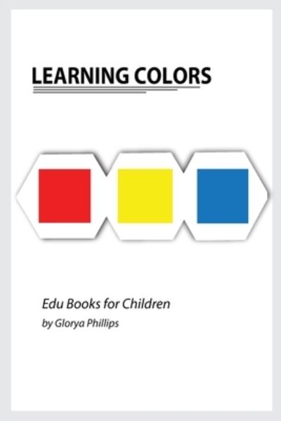 Cover for Glorya Phillips · Learning Colors (Pocketbok) (2021)