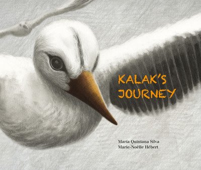 Maria Quintana Silva · Kalak's Journey (Hardcover bog) (2018)