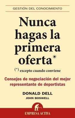 Cover for John Boswell · Nunca Hagas La Primera Oferta (Spanish Edition) (Gestion Del Conocimiento) (Paperback Book) [Spanish, Tra edition] (2010)