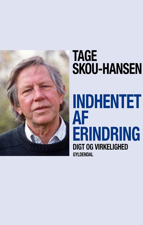Cover for Tage Skou-Hansen · Indhentet af erindring (Hæftet bog) [1. udgave] (2013)
