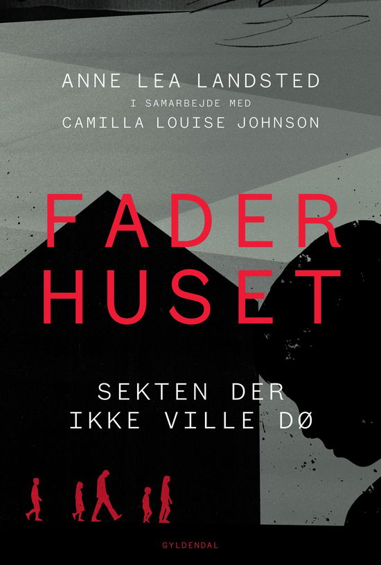 Anne Lea Landsted; Camilla Johnson · Faderhuset (Taschenbuch) [1. Ausgabe] (2024)