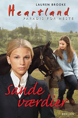 Cover for Lauren Brooke · Heartland: Sande værdier (Sewn Spine Book) [1. wydanie] (2004)