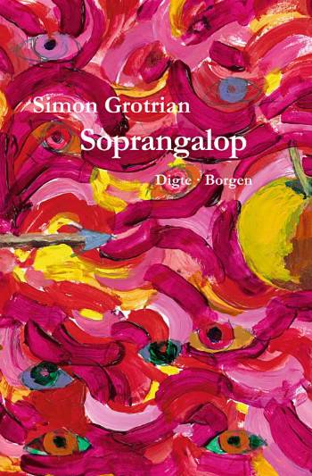 Cover for Simon Grotrian · Soprangalop (Sewn Spine Book) [1º edição] (2008)